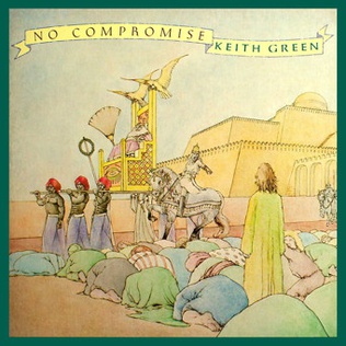 KeithGreen-NoCompromise